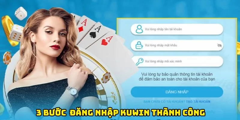 3 bước đơn giản để đăng nhập Kuwin thành công từ lần đầu