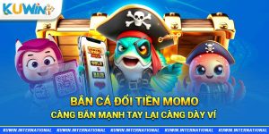 bắn cá đổi tiền momo