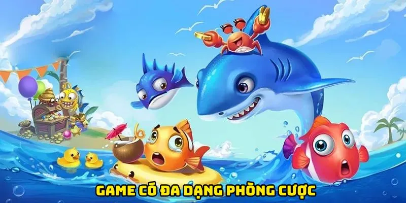 Game có đa dạng phòng cược