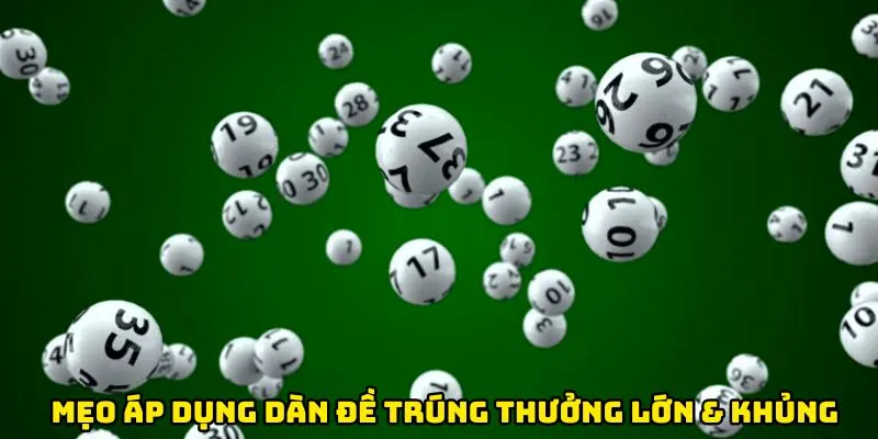 Mẹo áp dụng dàn đề trúng thưởng lớn & khủng