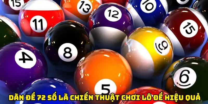 Dàn đề 72 số là chiến thuật chơi lô đề hiệu quả & trúng lớn