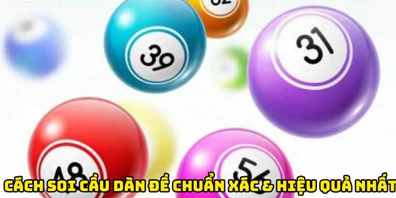 Cách soi cầu dàn đề chuẩn xác & hiệu quả nhất