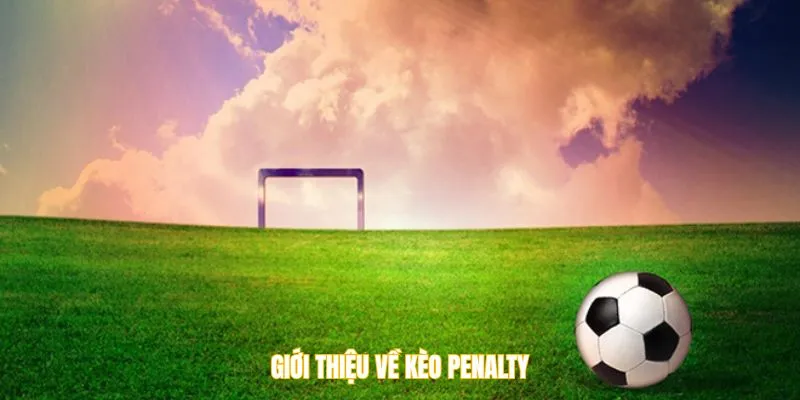 Giới thiệu về kèo penalty