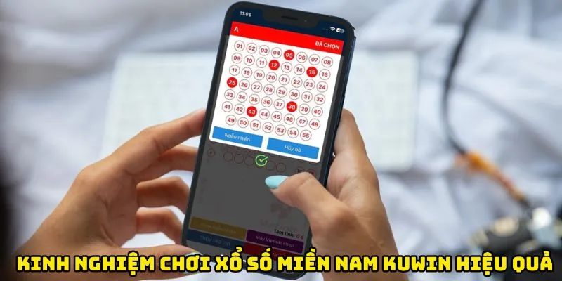 Áp dụng kinh nghiệm chơi xổ số miền Nam Kuwin hiệu quả