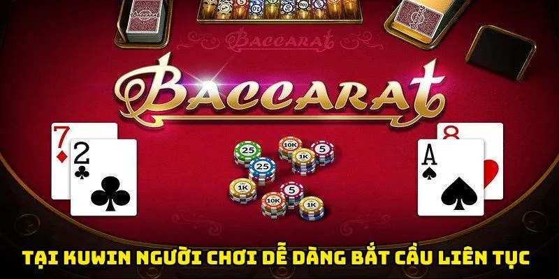 Tại Kuwin người chơi dễ dàng bắt cầu liên tục