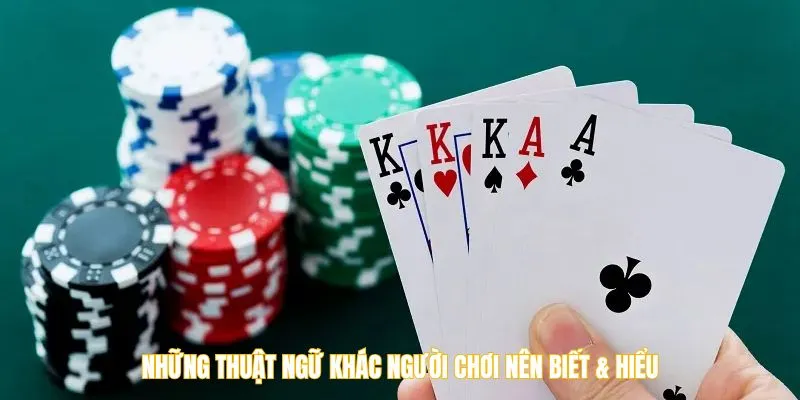 Những thuật ngữ khác người chơi nên biết & hiểu