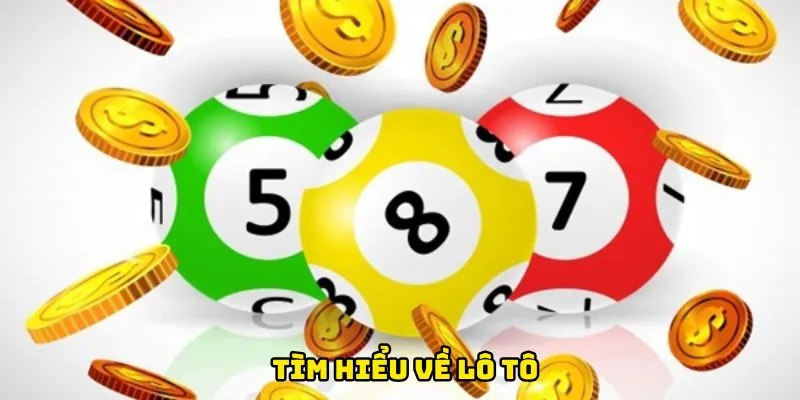 Tìm hiểu về lô tô