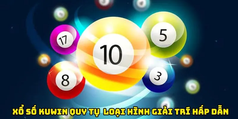 Xổ số Kuwin quy tụ đầy đủ tất cả các loại hình giải trí hấp dẫn
